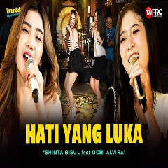 Download Lagu Shinta Gisul - Hati Yang Luka Ft Ochi Alvira Dangdut Koplo Version Terbaru