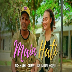Download No Name Crew - Main Hati Ft Bringin Home Mp3