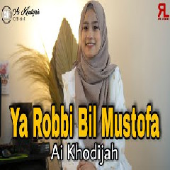 Download Lagu Ai Khodijah - Ya Robbibil Mustofa Terbaru