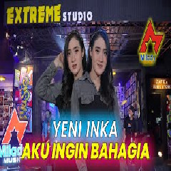 Download Yeni Inka - Aku Ingin Bahagia (Dangdut Version) Mp3