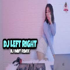 Download Lagu Dj Imut - Dj Left Right Viral Tiktok Terbaru