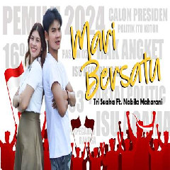 Download Tri Suaka - Mari Bersatu Ft Nabila Maharani Mp3