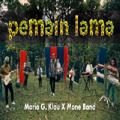 Download Mario G Klau X Mone Band - Pemain Lama Mp3