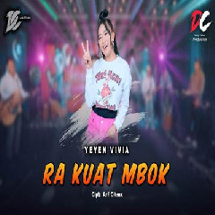 Download Yeyen Vivia - Ra Kuat Mbok DC Musik Mp3