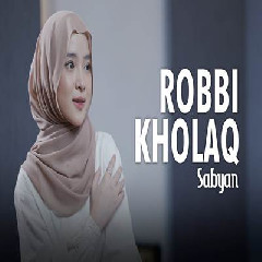 Download Sabyan - Robbi Kholaq Mp3