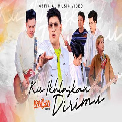 Download Kangen Band - Ku Ikhlaskan Dirimu Mp3