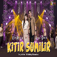 Download Esa Risty - Kitir Sumilir Ft Arya Galih Mp3