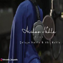Download Lagu Aishwa Nahla - Ya Ayyuhannabi Ft. Qeisya & Abi Nahla Terbaru